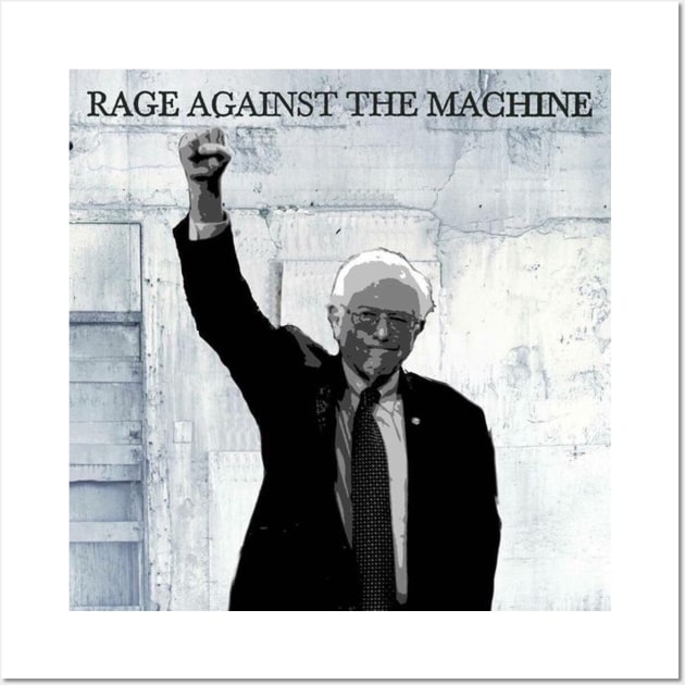 Bernie Sanders - Rage against the system Wall Art by MajorCompany